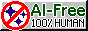 a button that says 'AI Free / One hundred per cent human' with a crossed out AI logo, two sparkles.